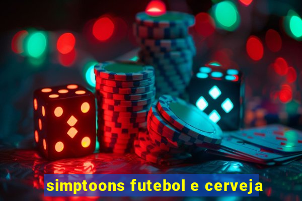 simptoons futebol e cerveja